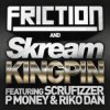 封面 Friction & Skream feat. Scrufizzer, Riko Dan - Kingpin (Calyx & Teebee Remix) Friction & Skream feat. Scrufizzer, Riko Dan - Kingpin (Calyx & Teebee Remix)