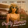 Обкладинка Azteck & Pitbull & Gabry Ponte - Pretty Woman (All Around The World) Azteck & Pitbull & Gabry Ponte - Pretty Woman (All Around The World)