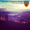 封面 Garmiani & Salvatore Ganacci - The City Is Mine (Original Mix) Garmiani & Salvatore Ganacci - The City Is Mine (Original Mix)