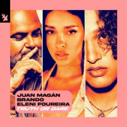 封面 Juan Magán & Brando & Eleni Foureira - Truth or Dare