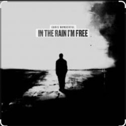 封面 Chris Wonderful - In The Rain I'm Free (Reimagined)