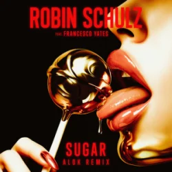 Обкладинка Robin Schulz & Francesco Yates - Sugar (Alok Remix)