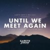 封面 Gareth Emery feat. Ben Gold - Until We Meet Again (Ben Nicky Remix) Gareth Emery feat. Ben Gold - Until We Meet Again (Ben Nicky Remix)