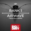 封面 Rank 1 - Airwave (twoloud Remix) Rank 1 - Airwave (twoloud Remix)