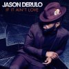 封面 Jason Derulo - If it Ain't Love Jason Derulo - If it Ain't Love