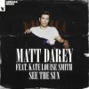 封面 Matt Darey feat. Kate Louise Smith - See The Sun (Dan Stone Remix) Matt Darey feat. Kate Louise Smith - See The Sun (Dan Stone Remix)