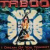 封面 Taboo - I Dream Of You Tonight (Radio-Video) Taboo - I Dream Of You Tonight (Radio-Video)