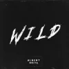 封面 Albert Brite - Wild (Slowed) Albert Brite - Wild (Slowed)