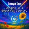封面 Jenya Lee - Ukraine is a Beautiful Country Jenya Lee - Ukraine is a Beautiful Country