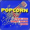 封面 Steve Aoki feat. Ummet Ozcan & Dzeko - Popcorn Steve Aoki feat. Ummet Ozcan & Dzeko - Popcorn