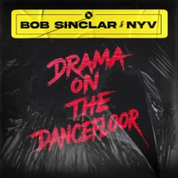 封面 Bob Sinclar & Nyv - Drama On The Dancefloor