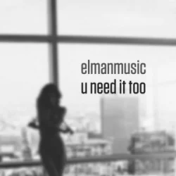 封面 Elmanmusixo - U Need It Too