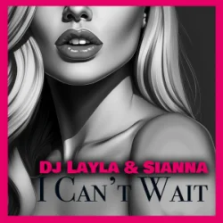 封面 Sianna & Dj Layla - I Can't Wait