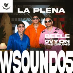 封面 W Sound & Beéle & Ovy On The Drums - La Plena - W Sound 05