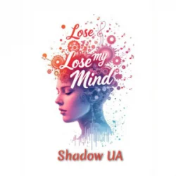 封面 Shadow UA - Lose My Mind