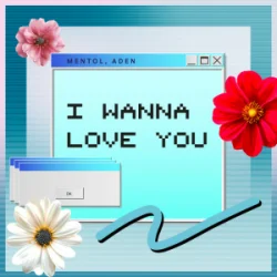 封面 Mentol & ADEN - I Wanna Love You