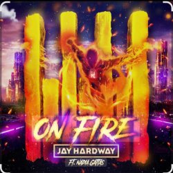 Обкладинка Jay Hardway feat. Nadia Gattas - On Fire