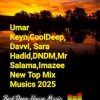 封面 Umar Keyn,CoolDeep,Davvi,Sara Hadid,DNDM,Mr Salama - Imazee New Top Mix Musics 2025 Umar Keyn,CoolDeep,Davvi,Sara Hadid,DNDM,Mr Salama - Imazee New Top Mix Musics 2025