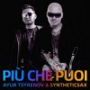 封面 Ayur Tsyrenov & Syntheticsax - Più che puoi Ayur Tsyrenov & Syntheticsax - Più che puoi