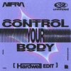 封面 Nifra, 2 Unlimited, Hardwell - Control Your Body (Hardwell Edit) Nifra, 2 Unlimited, Hardwell - Control Your Body (Hardwell Edit)