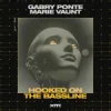 封面 Gabry Ponte & Marie Vaunt - Hooked on the Bassline Gabry Ponte & Marie Vaunt - Hooked on the Bassline