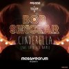 封面 Bob Sinclar - Cinderella (She Said Her Name) (Massivedrum Remix) Bob Sinclar - Cinderella (She Said Her Name) (Massivedrum Remix)