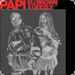 Обкладинка Eli Brown & GeezLy - Papi (Dub Mix)
