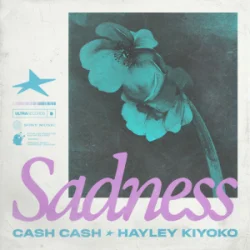 封面 Cash Cash & Hayley Kiyoko - Sadness