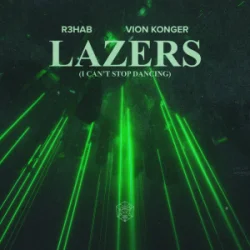 封面 R3HAB & Vion Konger - Lazers (I Can't Stop Dancing)
