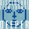 封面 Disclosure & Leon Thomas - Deeper Disclosure & Leon Thomas - Deeper