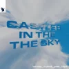 封面 Ben Nicky & Dr Phunk & Geses & Fahjah - Castles In The Sky Ben Nicky & Dr Phunk & Geses & Fahjah - Castles In The Sky