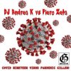 封面 DJ Andrea K vs Piero Zeta - Covid Nineteen Virus Pandemic Killer! (Original Mix) DJ Andrea K vs Piero Zeta - Covid Nineteen Virus Pandemic Killer! (Original Mix)