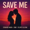 封面 Edward Maya & SINE & Felipe Allenn - Save Me Edward Maya & SINE & Felipe Allenn - Save Me