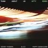 封面 Sonny Fodera & D.O.D & Poppy Baskcomb - Think About Us (Hitty Remix) Sonny Fodera & D.O.D & Poppy Baskcomb - Think About Us (Hitty Remix)