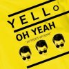 封面 Yello - Oh Yeah Yello - Oh Yeah