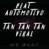 封面 WZ Beat - Beat Automotivo Tan Tan Tan Viral WZ Beat - Beat Automotivo Tan Tan Tan Viral