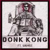 封面 DJ Blyatman Feat. Uamee - Donk Kong DJ Blyatman Feat. Uamee - Donk Kong