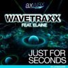 封面 Wavetraxx - Just For Seconds (feat Elaine - Re-Loop Remix) Wavetraxx - Just For Seconds (feat Elaine - Re-Loop Remix)