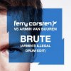 Ferry Corsten vs. Armin van Buuren - Brute (Armin's Illegal Drum Edit)
