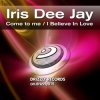 封面 Iris Dee Jay feat Marcie - I Believe In Love Iris Dee Jay feat Marcie - I Believe In Love