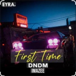Обкладинка DNDM & Imazee - First Time
