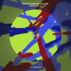 封面 Smokey Bubblin B' & Lu.Re - Want It To Be