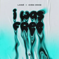 封面 LANNÉ & Chris Crone - I Was Free