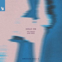 封面 TELYKAST & Sam Gray - Hold On [Brooks Remix]