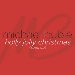 封面 Michael Bublé & sped up + nightcore - Holly Jolly Christmas (Sped Up)