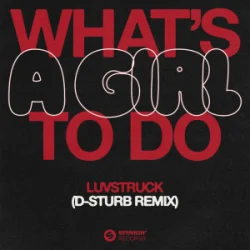 封面 Luvstruck - What's A Girl To Do (D-Sturb Remix)