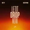 封面 Metty & BeatItPunk - Let It Drop Now Metty & BeatItPunk - Let It Drop Now