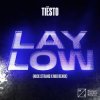 封面 Tiesto - Lay Low (Nick Strand x Mio Remix) Tiesto - Lay Low (Nick Strand x Mio Remix)