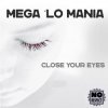 封面 Mega 'Lo Mania - Close Your Eyes (Club Mix) Mega 'Lo Mania - Close Your Eyes (Club Mix)