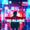 封面 Danceboy - Be Alone (Extended Mix) Danceboy - Be Alone (Extended Mix)